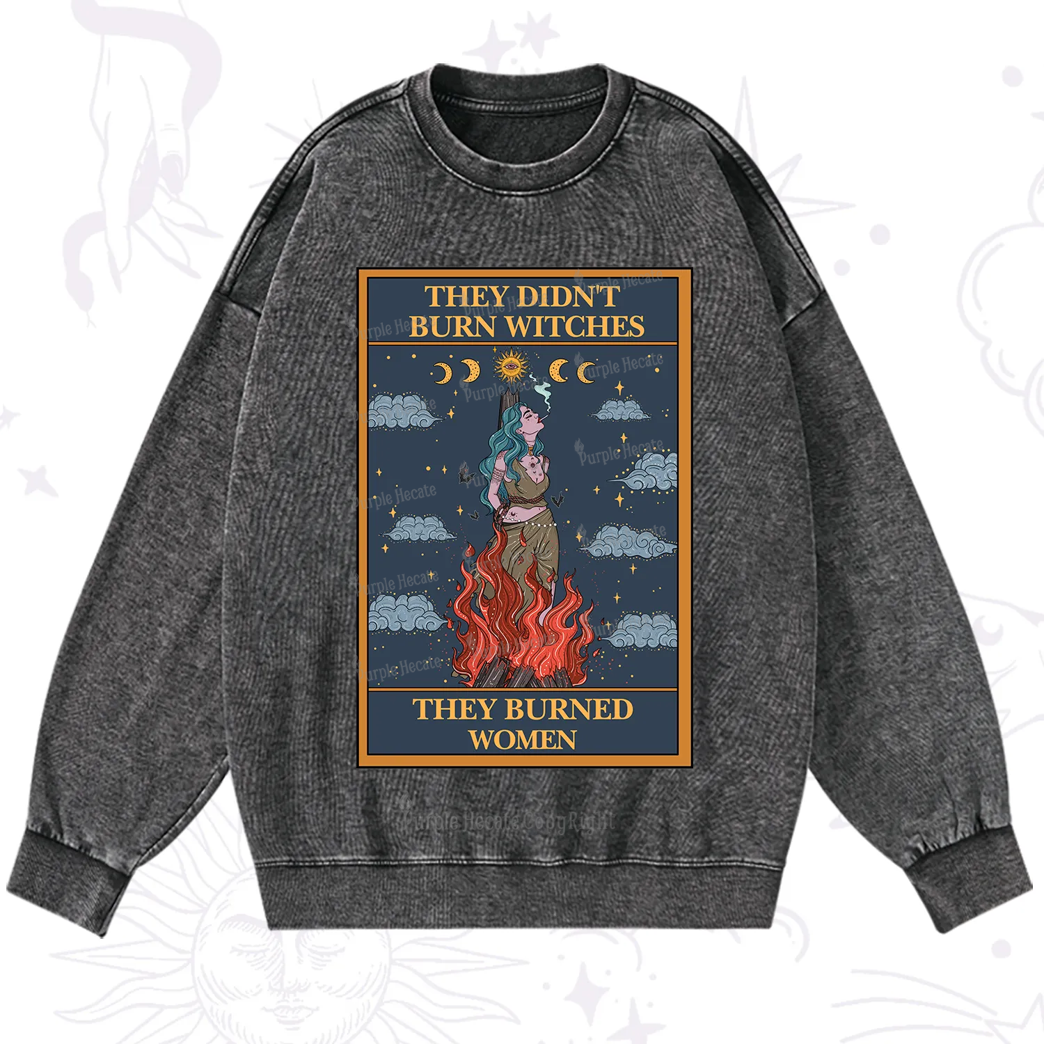 Purplehecate The They Didn't Burn Witches They Burned Women Oracle Card Washed Sweatshirt