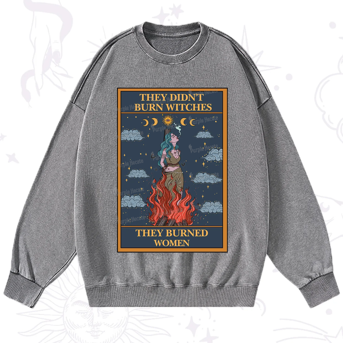 Purplehecate The They Didn't Burn Witches They Burned Women Oracle Card Washed Sweatshirt