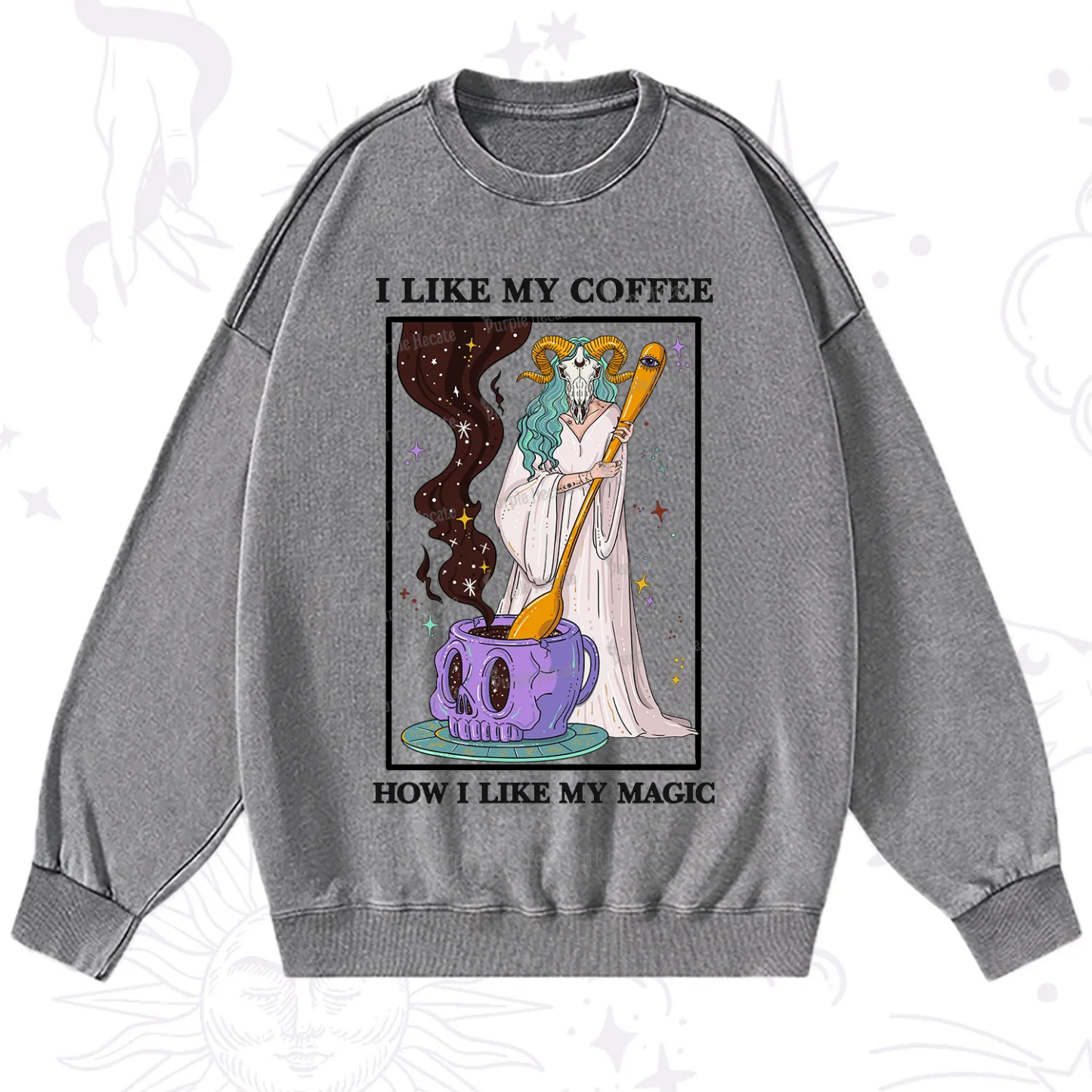 Purplehecate I Like My Coffee How I Like My Magic Washed Sweatshirt