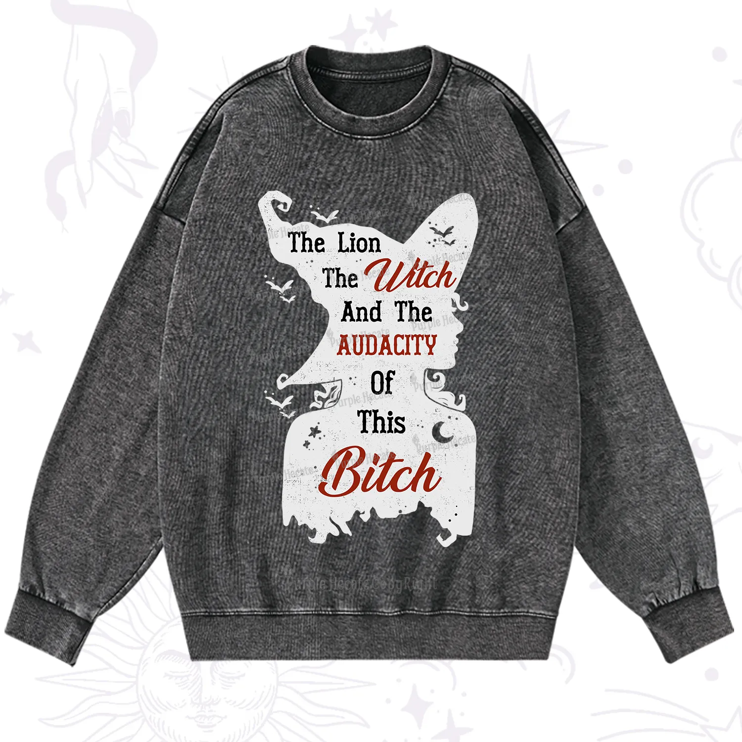 Purplehecate The Lion The Witch And The Audacity Of This Bitch Washed Sweatshirt