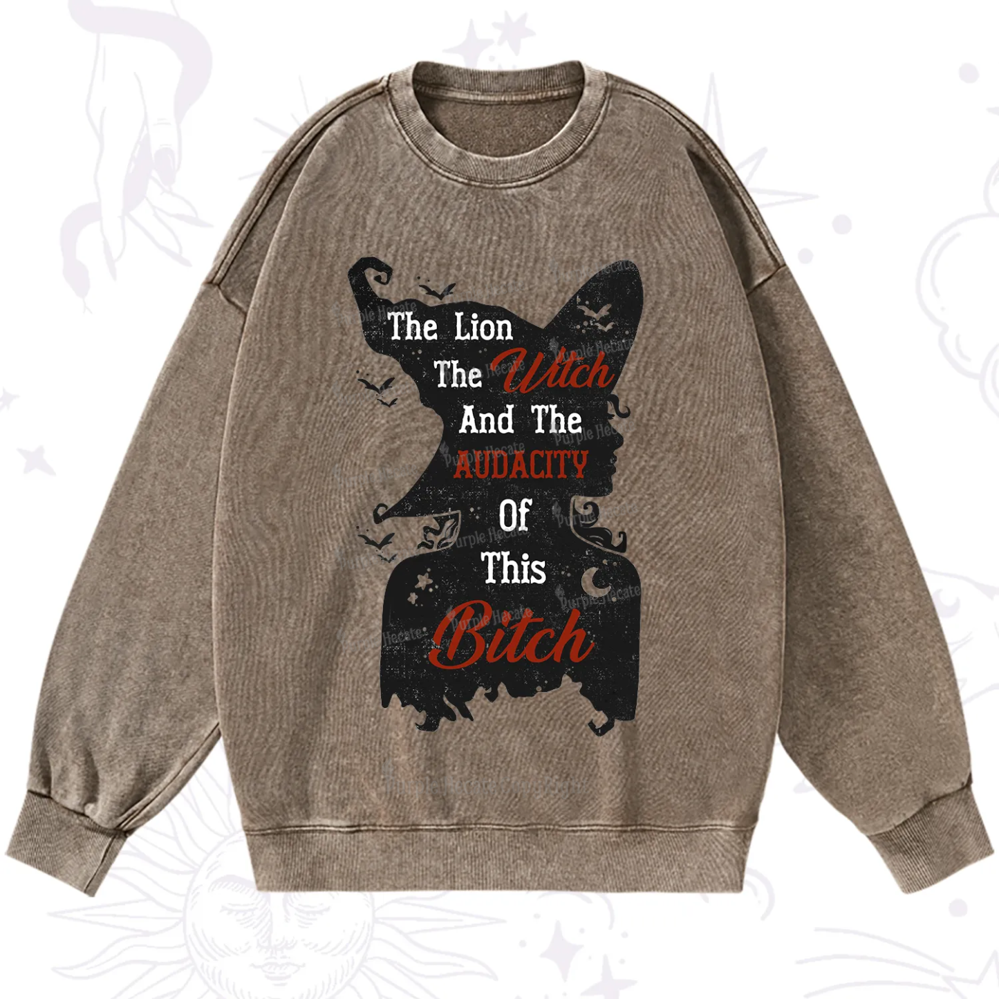 Purplehecate The Lion The Witch And The Audacity Of This Bitch Washed Sweatshirt