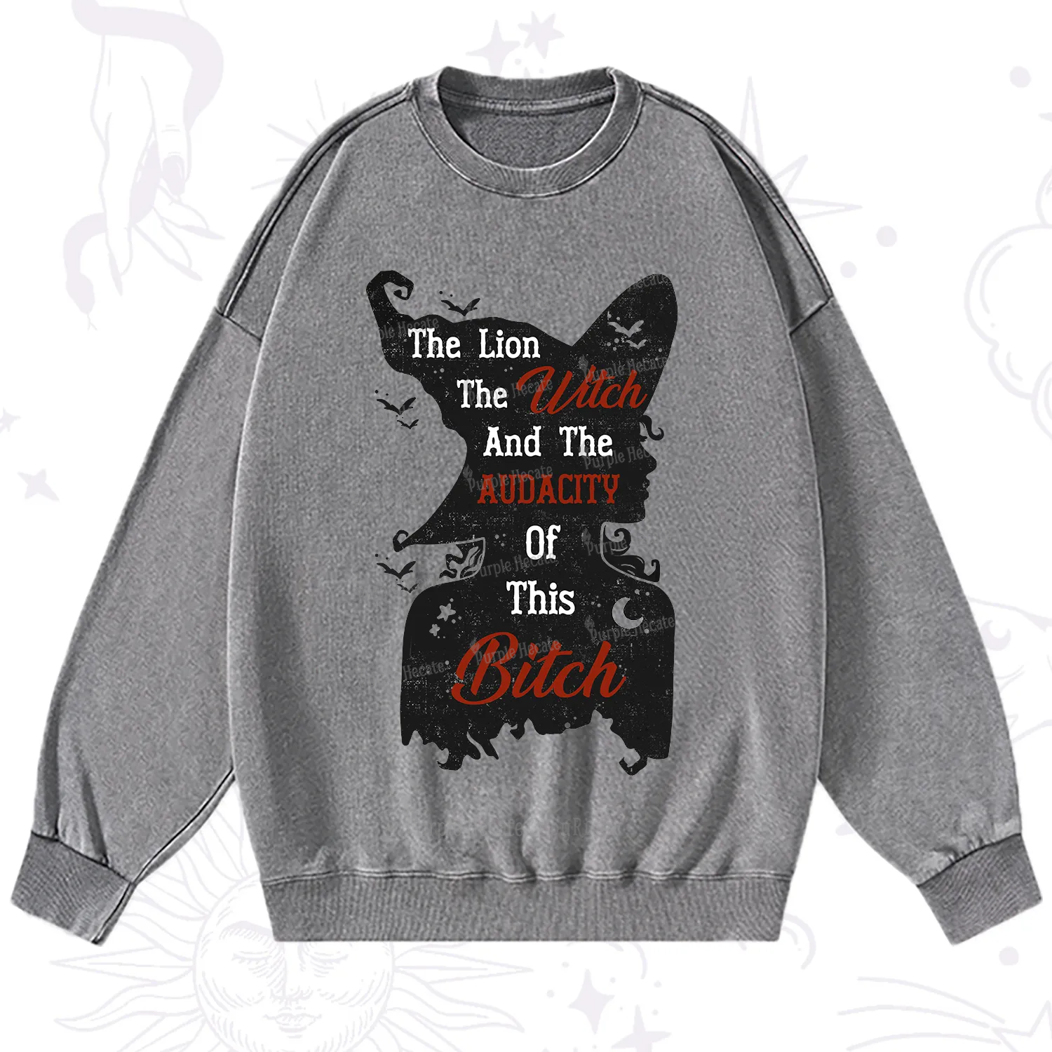 Purplehecate The Lion The Witch And The Audacity Of This Bitch Washed Sweatshirt