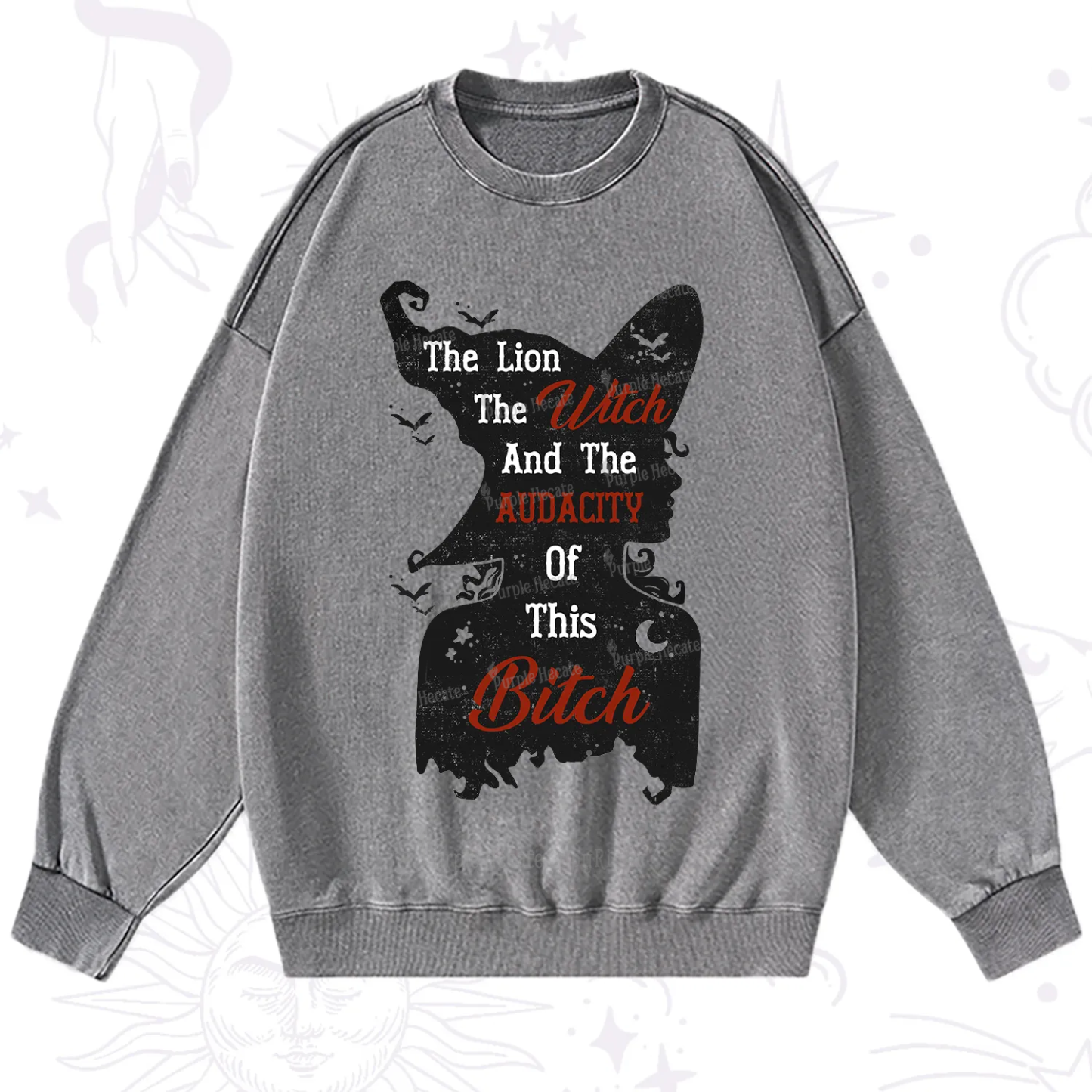 Purplehecate The Lion The Witch And The Audacity Of This Bitch Washed Sweatshirt