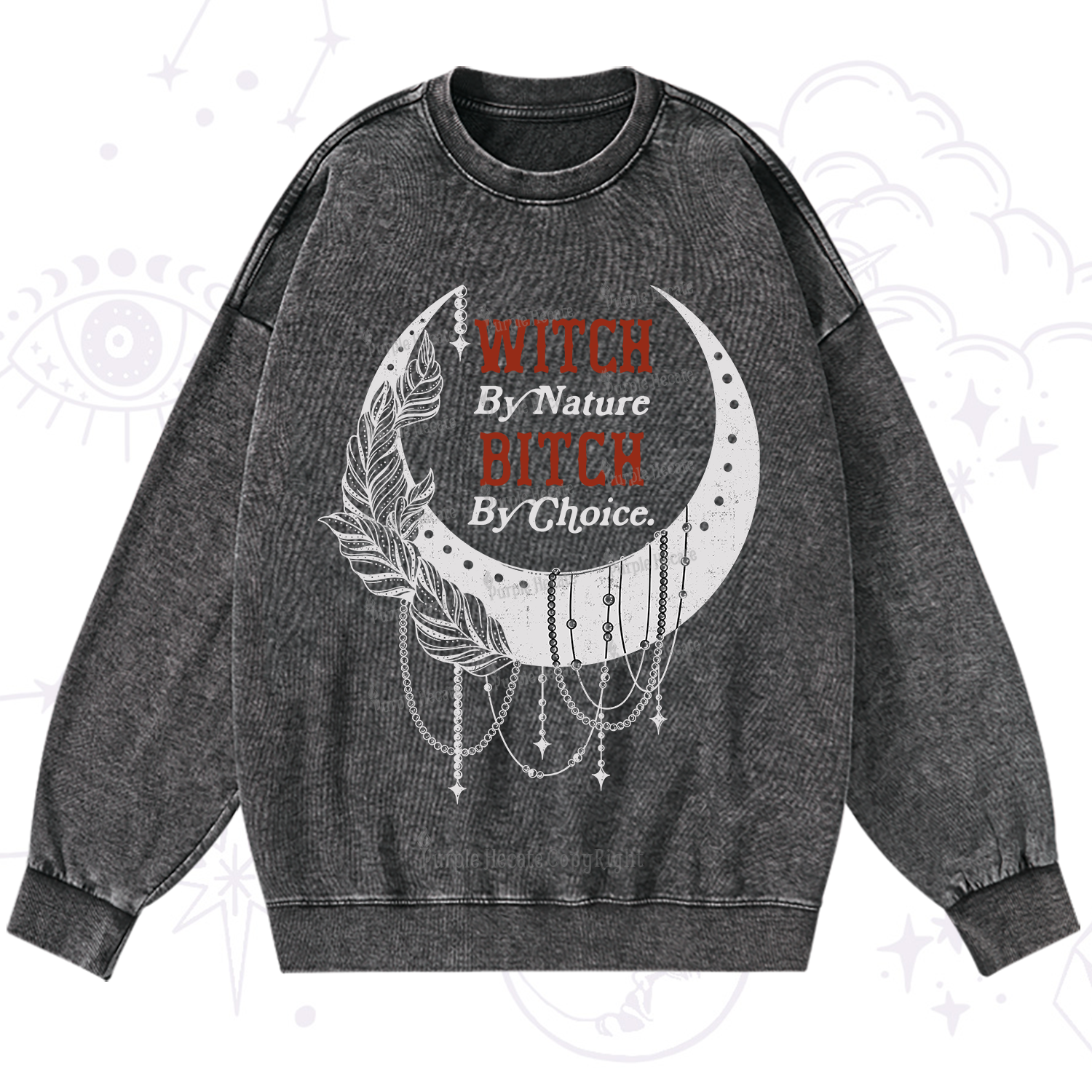 Purplehecate Witch By Nature Bitch By Choice Washed Sweatshirt
