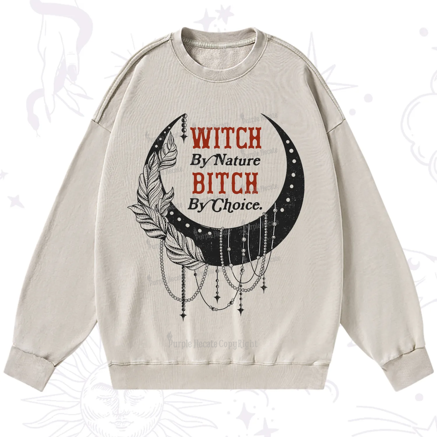 Purplehecate Witch By Nature Bitch By Choice Washed Sweatshirt
