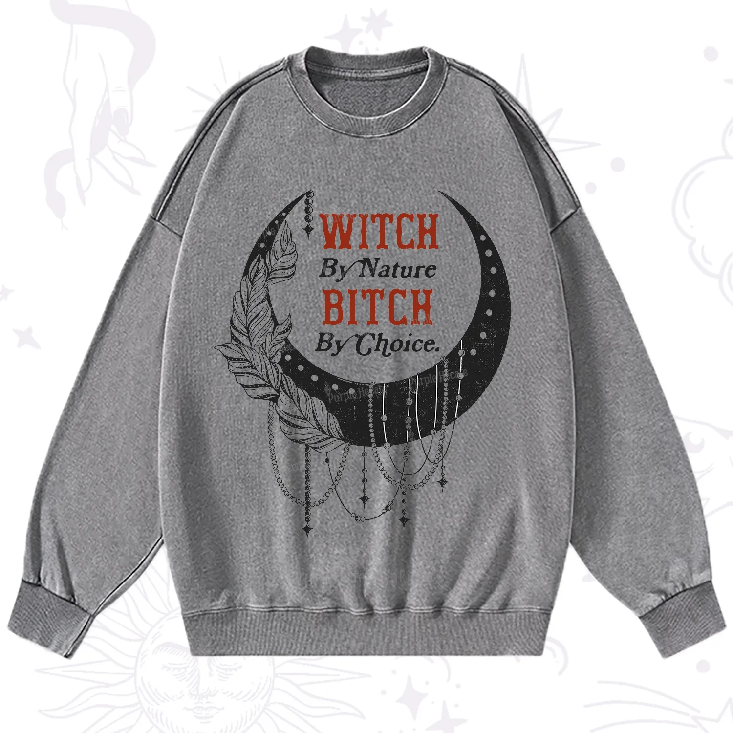 Purplehecate Witch By Nature Bitch By Choice Washed Sweatshirt