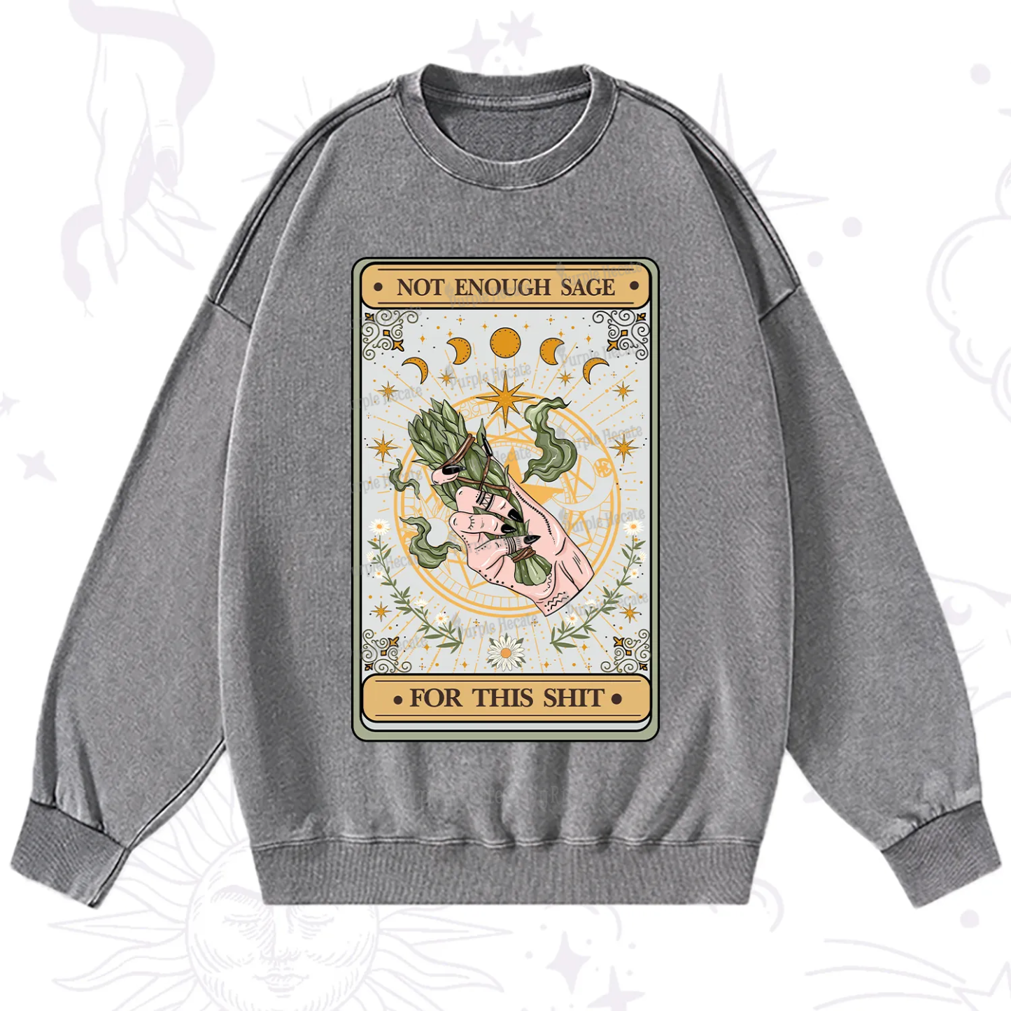 Purplehecate The Not Enough Sage For This Sh*t Tarot Washed Sweatshirt