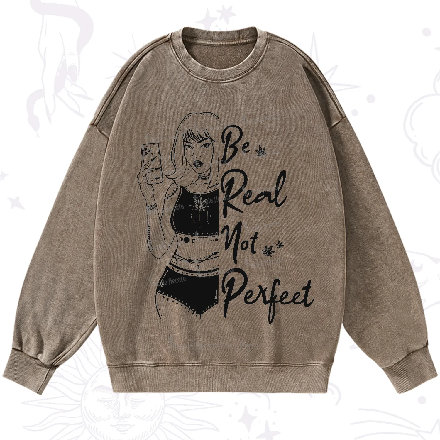 Purplehecate Be Real Not Ferfect Washed Sweatshirt
