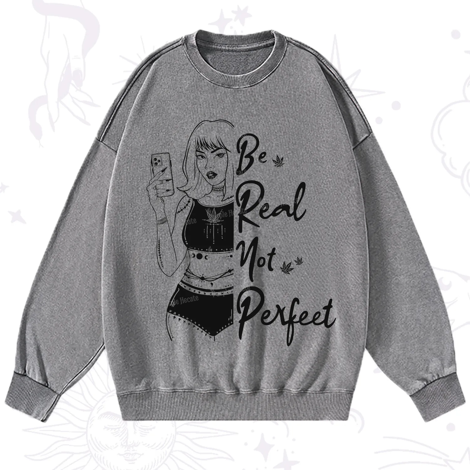 Purplehecate Be Real Not Ferfect Washed Sweatshirt