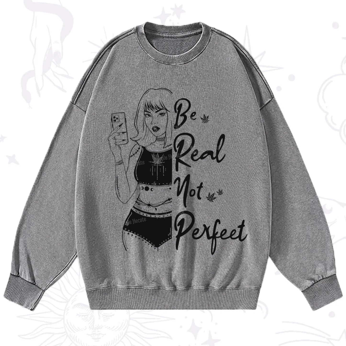 Purplehecate Be Real Not Ferfect Washed Sweatshirt