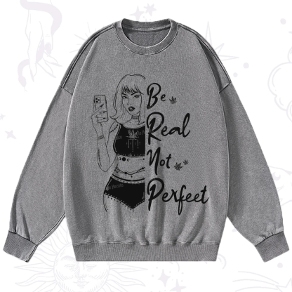 Purplehecate Be Real Not Ferfect Washed Sweatshirt