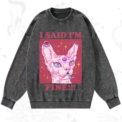 Purplehecate I Said I'm Fine Washed Sweatshirt