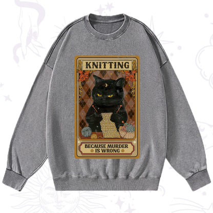 Purplehecate Knitting Because Murder Is Wrong Washed Sweatshirt