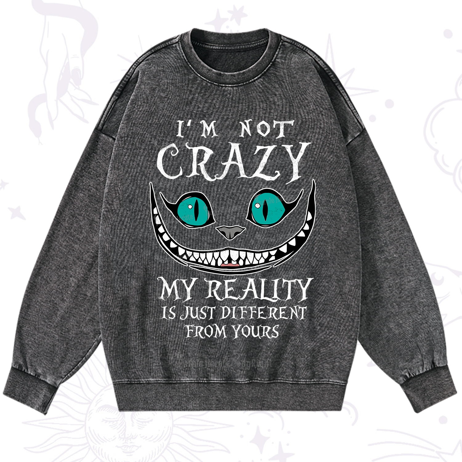 Purplehecate I'm Not Crazy My Reality Is Just Washed Sweatshirt