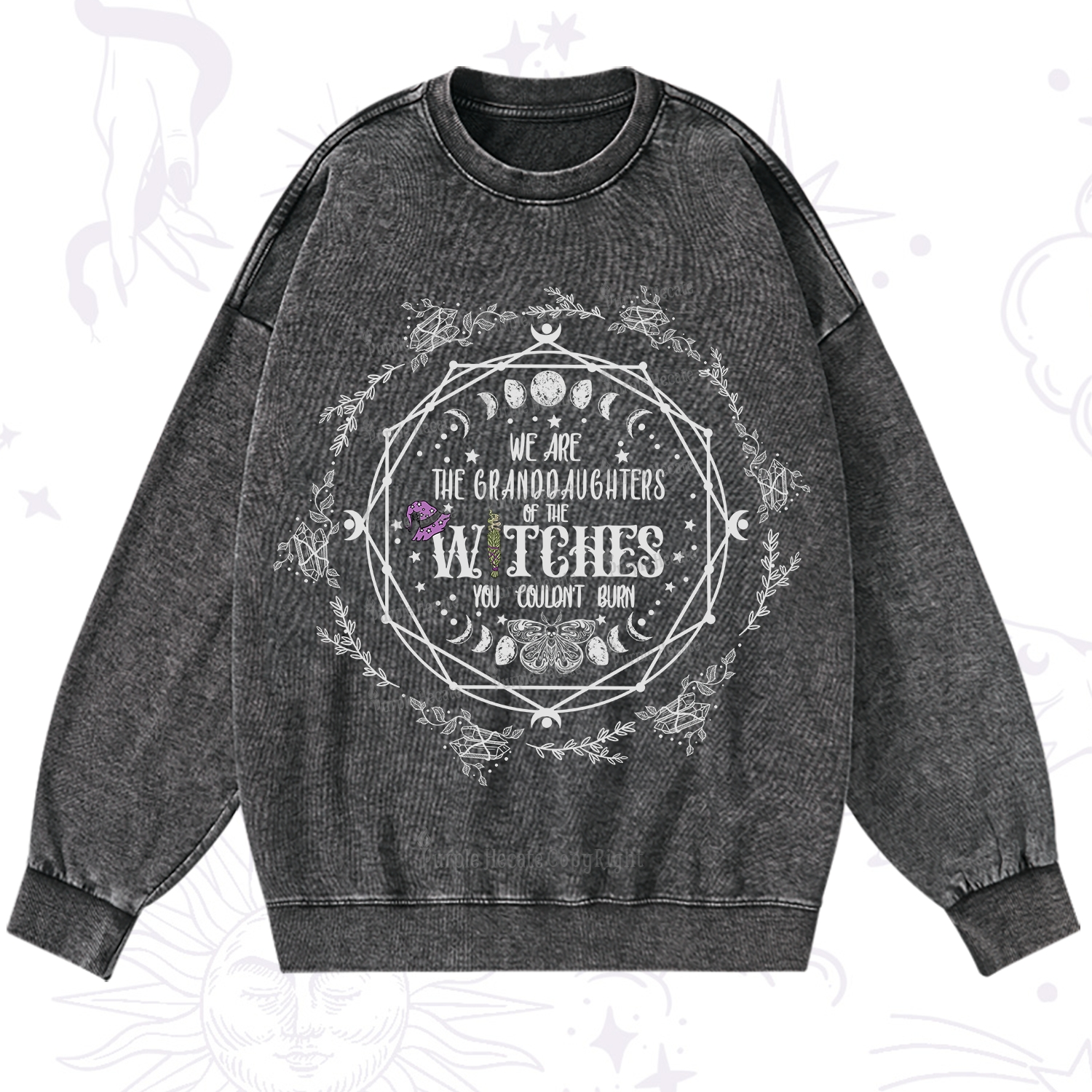 Purplehecate We Are the Granddaughters of the Witches You Could Not Burn Washed Sweatshirt