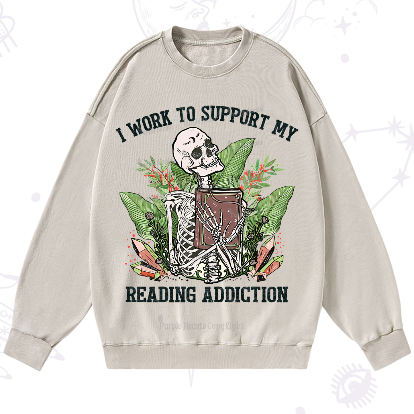 Purplehecate I Work Support My Reading Addiction Washed Sweatshirt