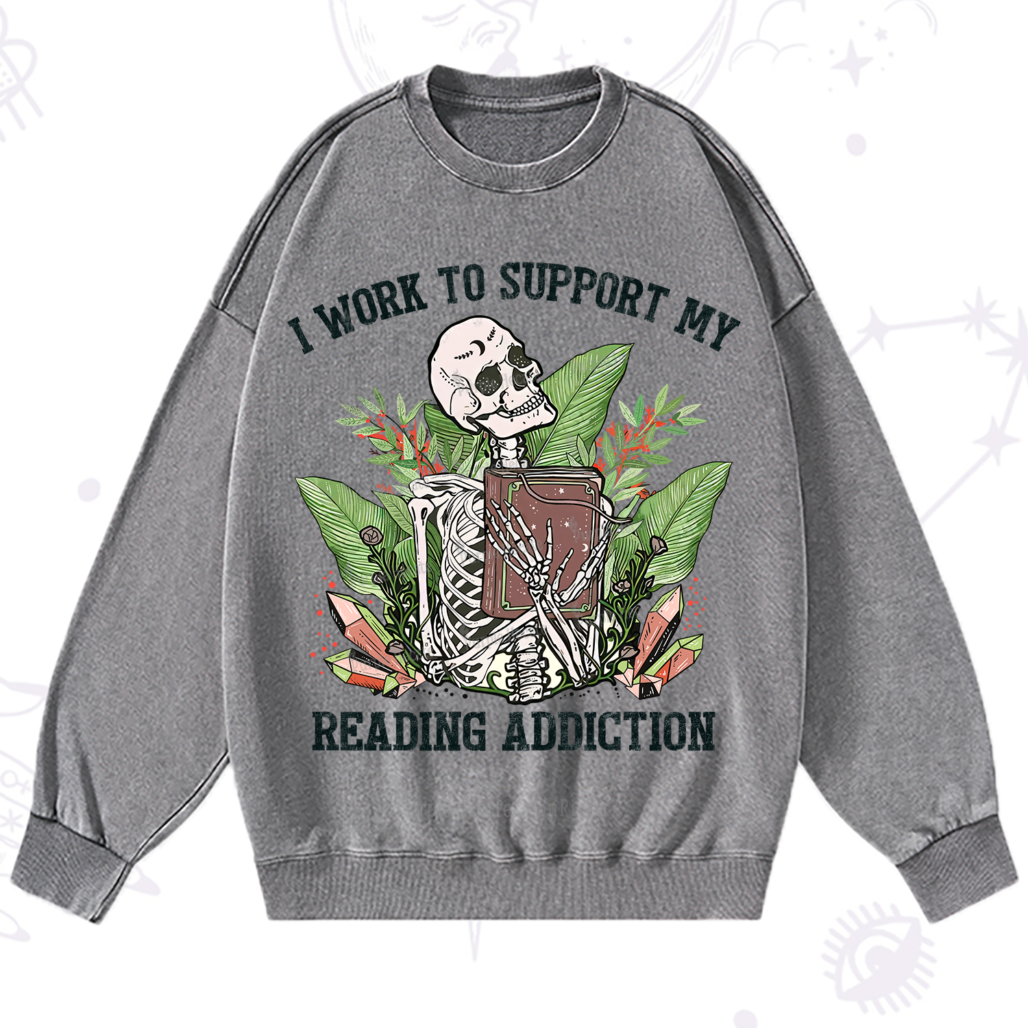 Purplehecate I Work Support My Reading Addiction Washed Sweatshirt