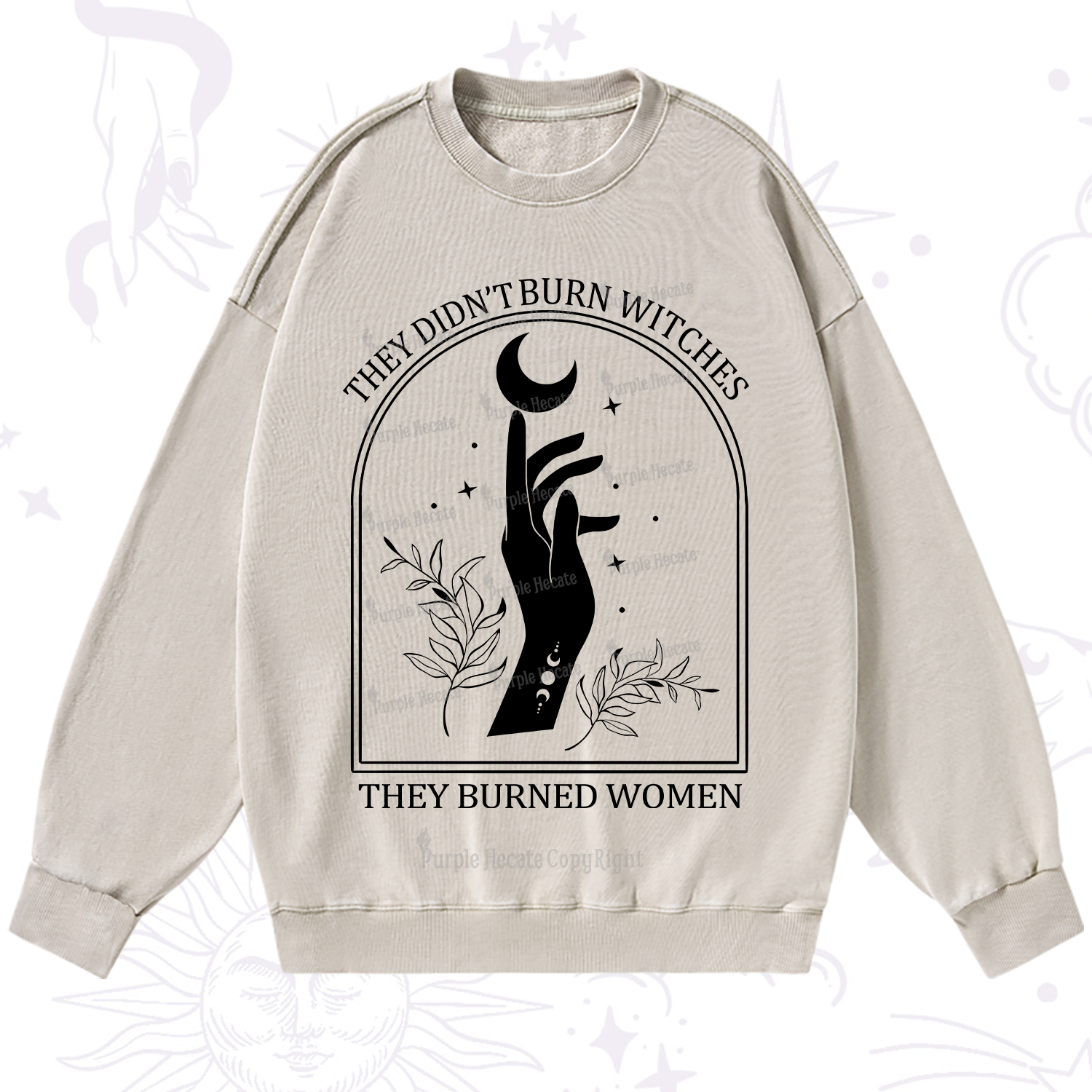 Purplehecate They Didn't Burn Witches They Burned Women Washed Sweatshirt