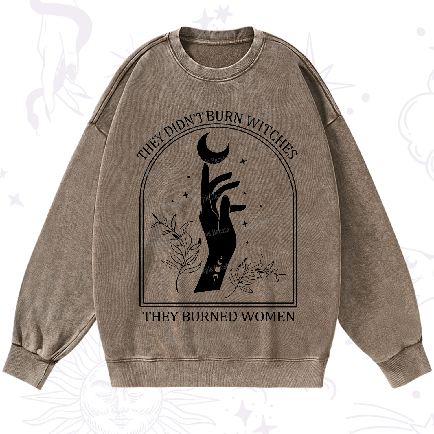Purplehecate They Didn't Burn Witches They Burned Women Washed Sweatshirt