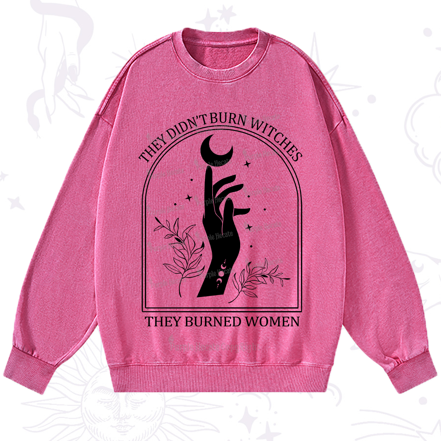 Purplehecate They Didn't Burn Witches They Burned Women Washed Sweatshirt
