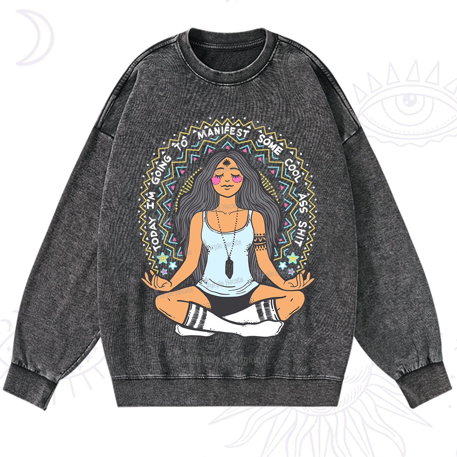 Purplehecate Today I'm Going To Manifest Washed Sweatshirt