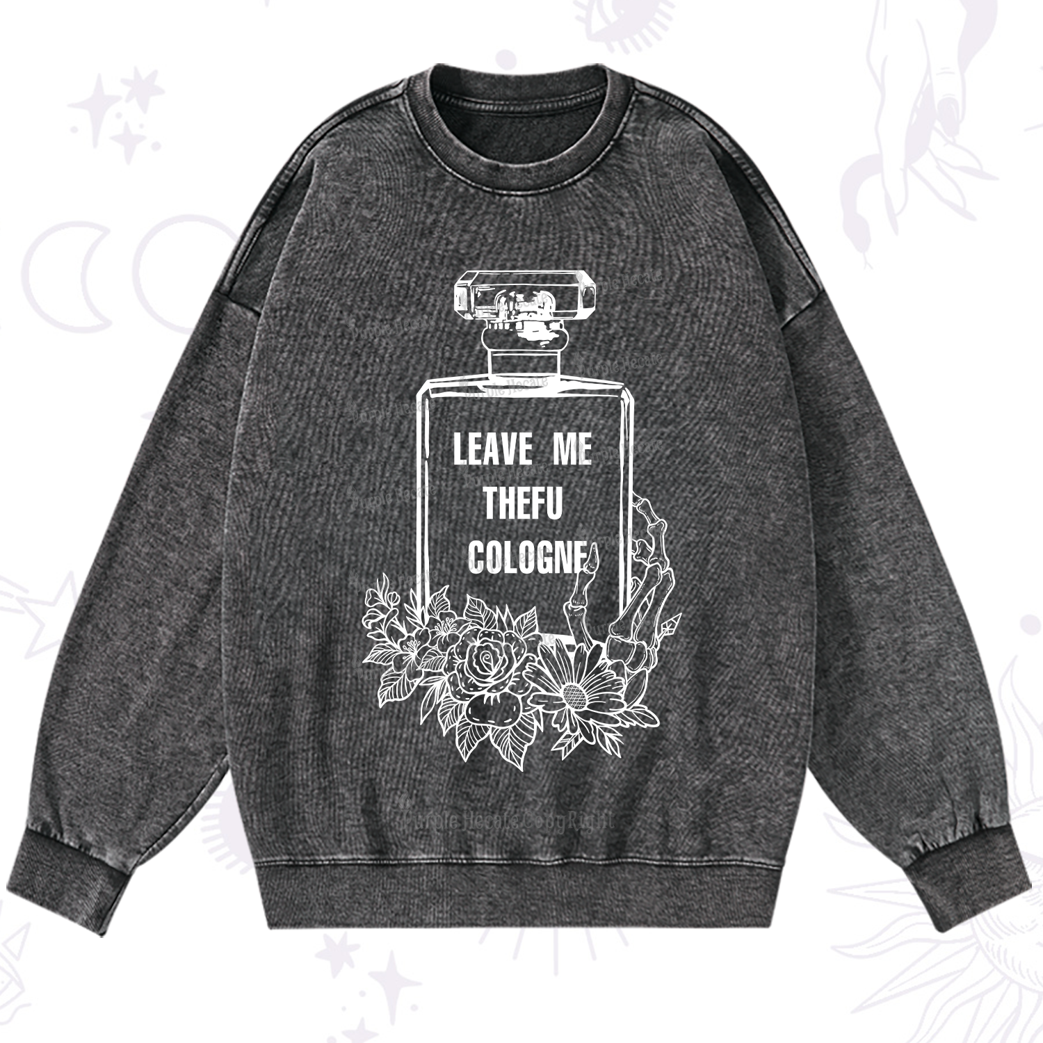 Purplehecate Leave Me The FU Cologne Washed Sweatshirt