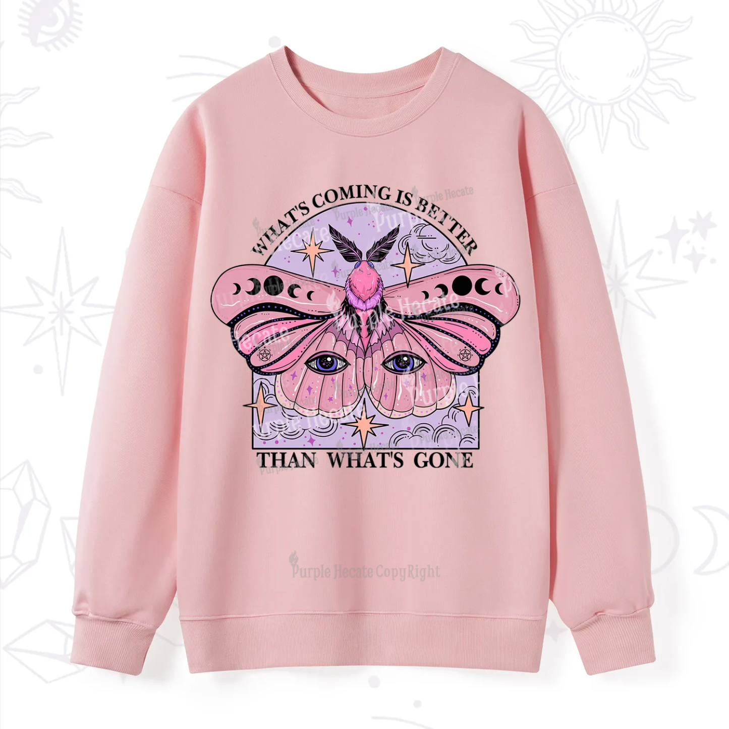 Purplehecate What's Coming Is Better Than What's Gone Sweatshirt