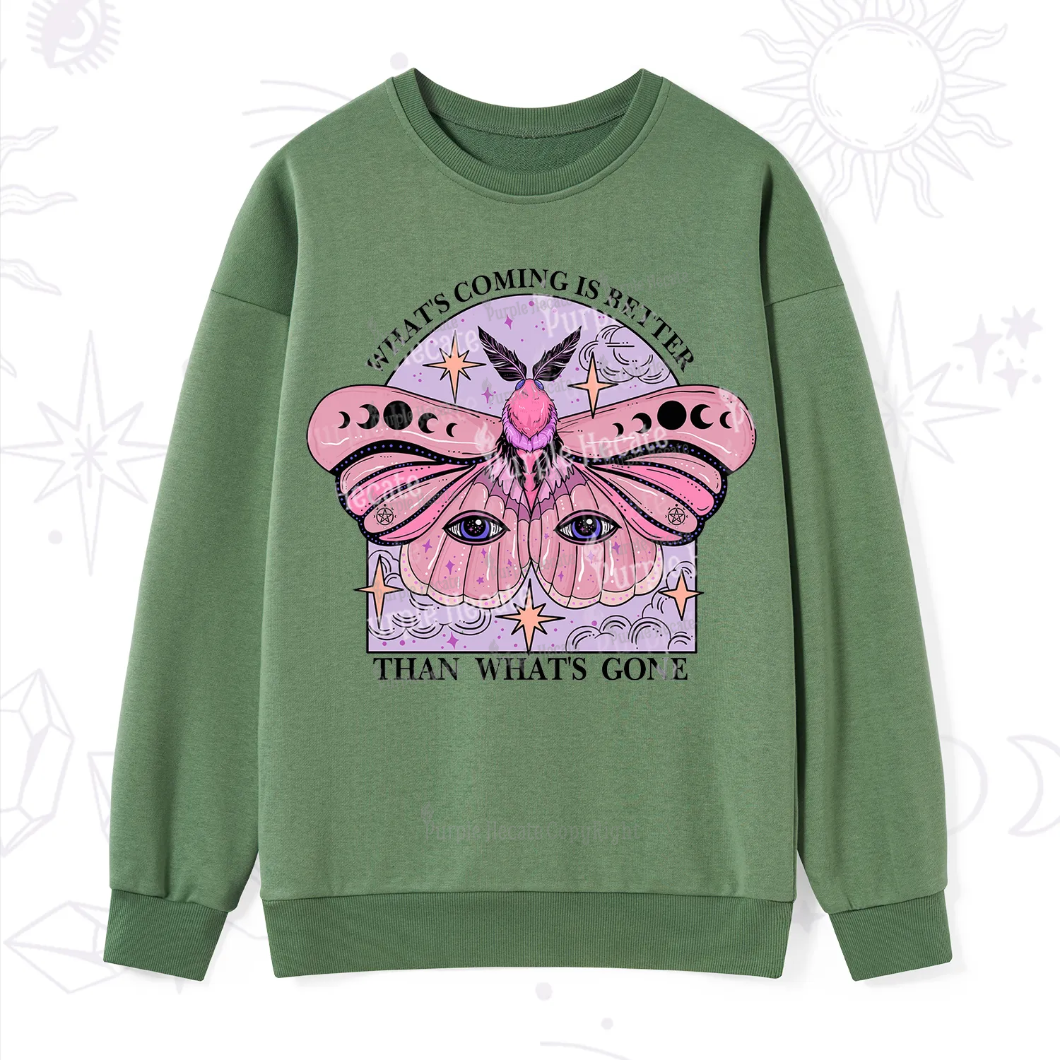 Purplehecate What's Coming Is Better Than What's Gone Sweatshirt