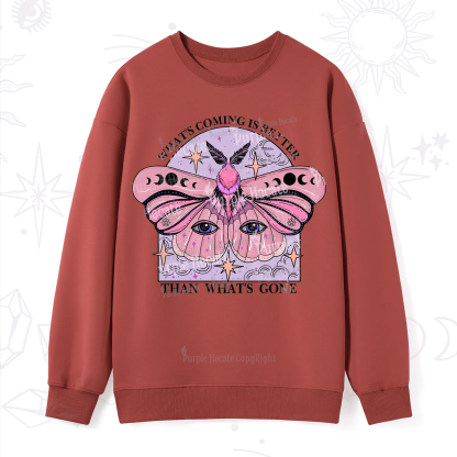 Purplehecate What's Coming Is Better Than What's Gone Sweatshirt