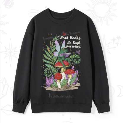 Purplehecate Read Books Be Kind Stay Weird Sweatshirt