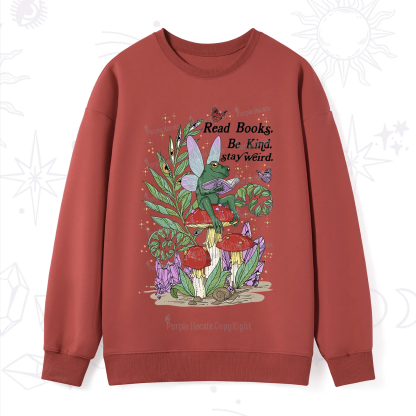 Purplehecate Read Books Be Kind Stay Weird Sweatshirt