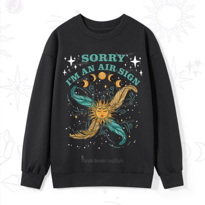 Purplehecate Sorry I'm An Air Sign Sweatshirt