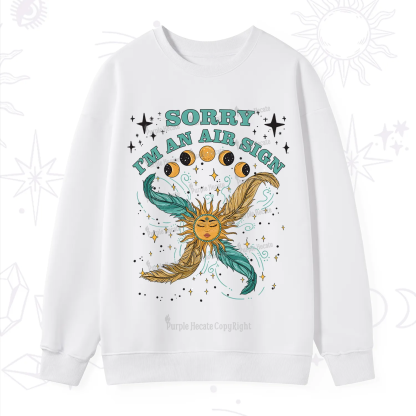 Purplehecate Sorry I'm An Air Sign Sweatshirt