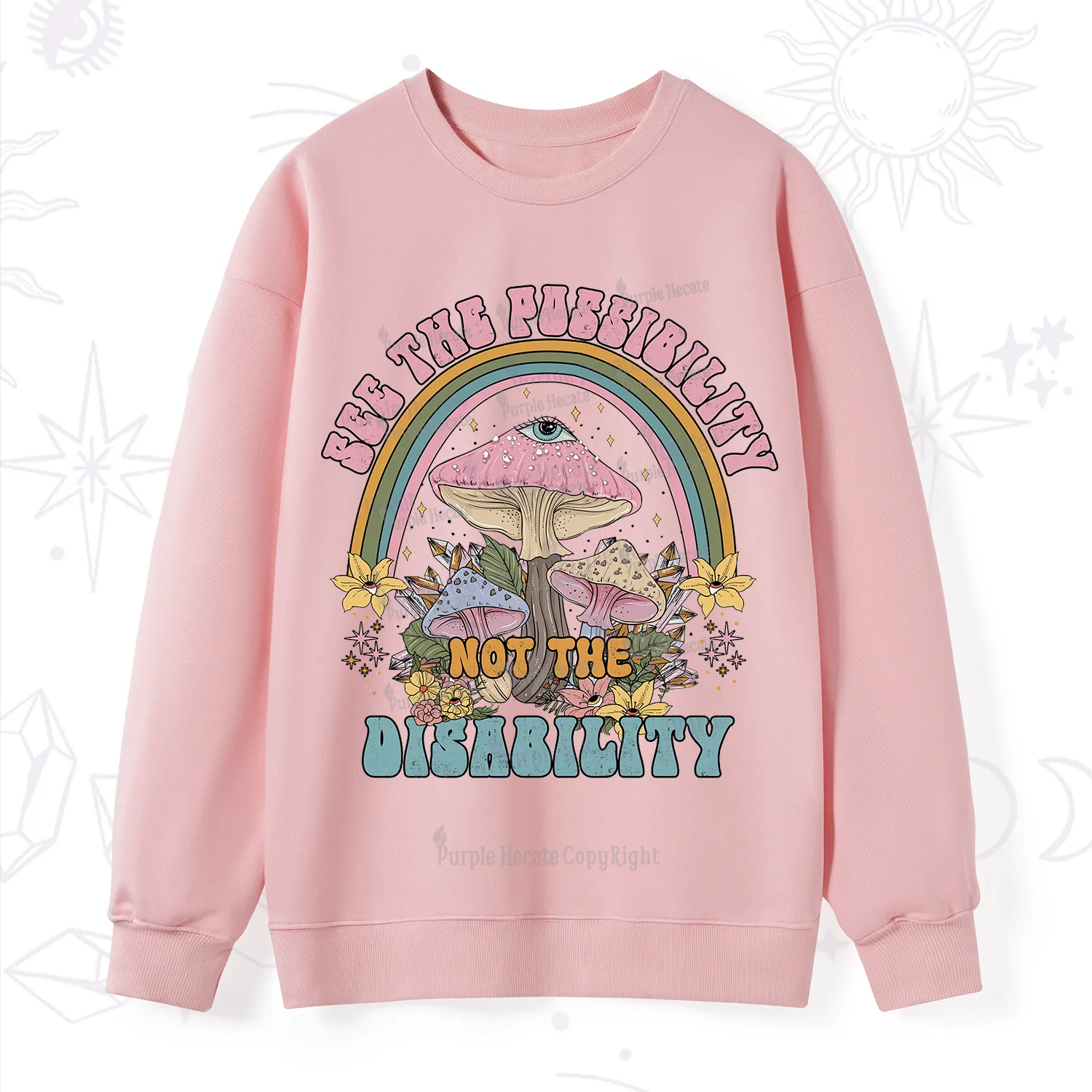 Purplehecate See The Possibility Not The Disability Sweatshirt