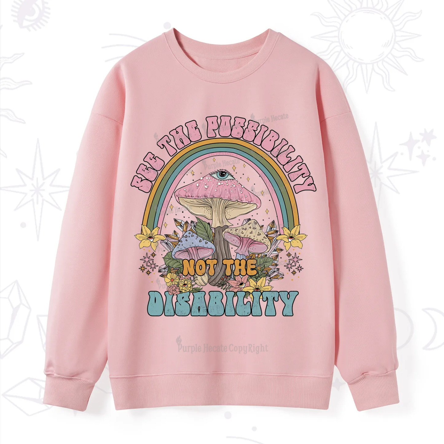 Purplehecate See The Possibility Not The Disability Sweatshirt