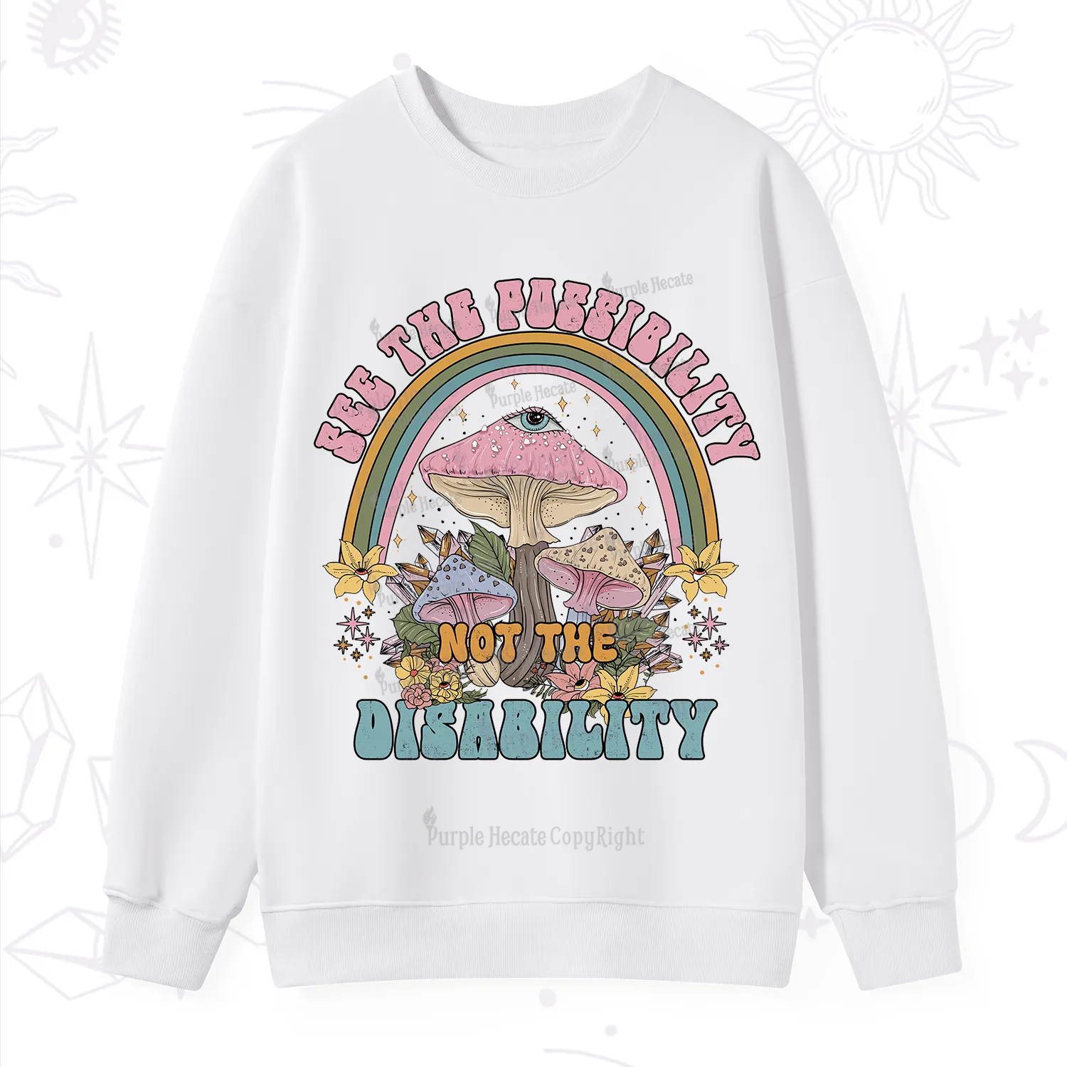 Purplehecate See The Possibility Not The Disability Sweatshirt