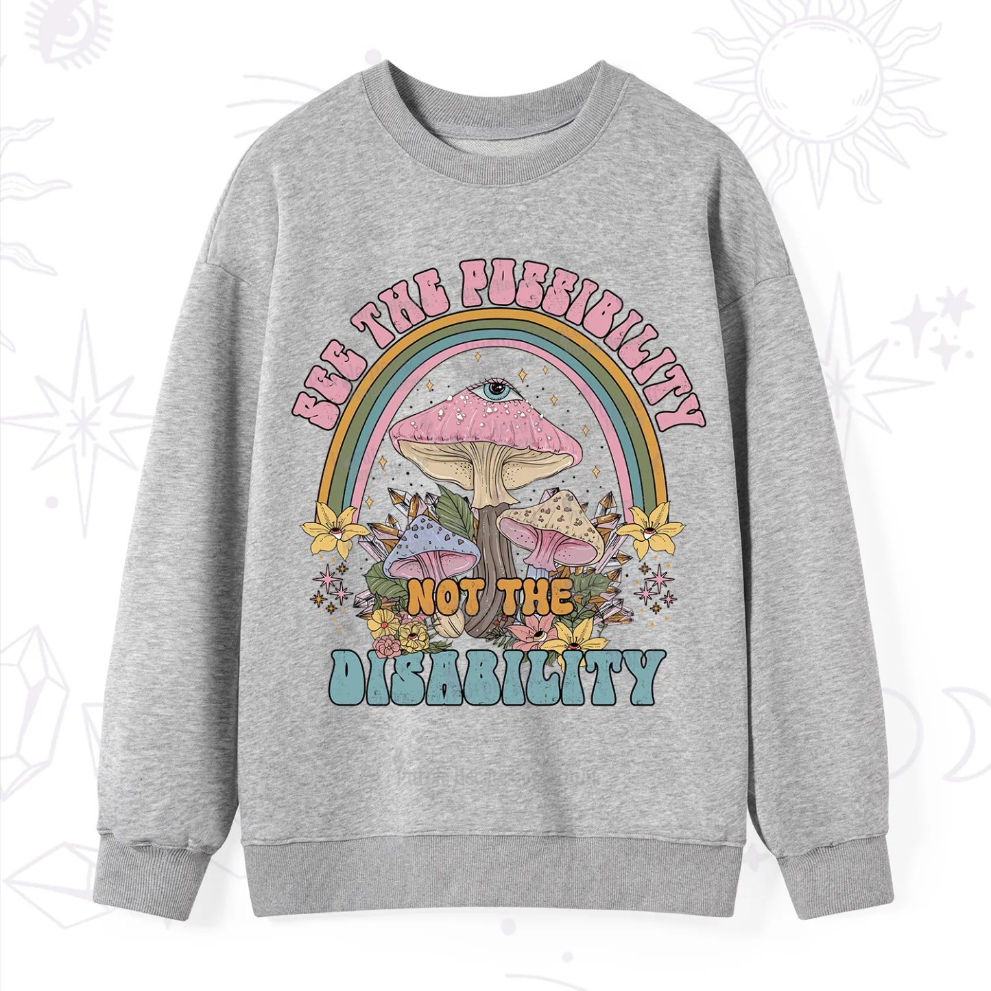 Purplehecate See The Possibility Not The Disability Sweatshirt