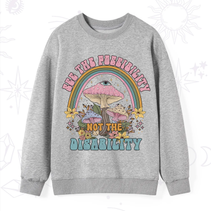 Purplehecate See The Possibility Not The Disability Sweatshirt