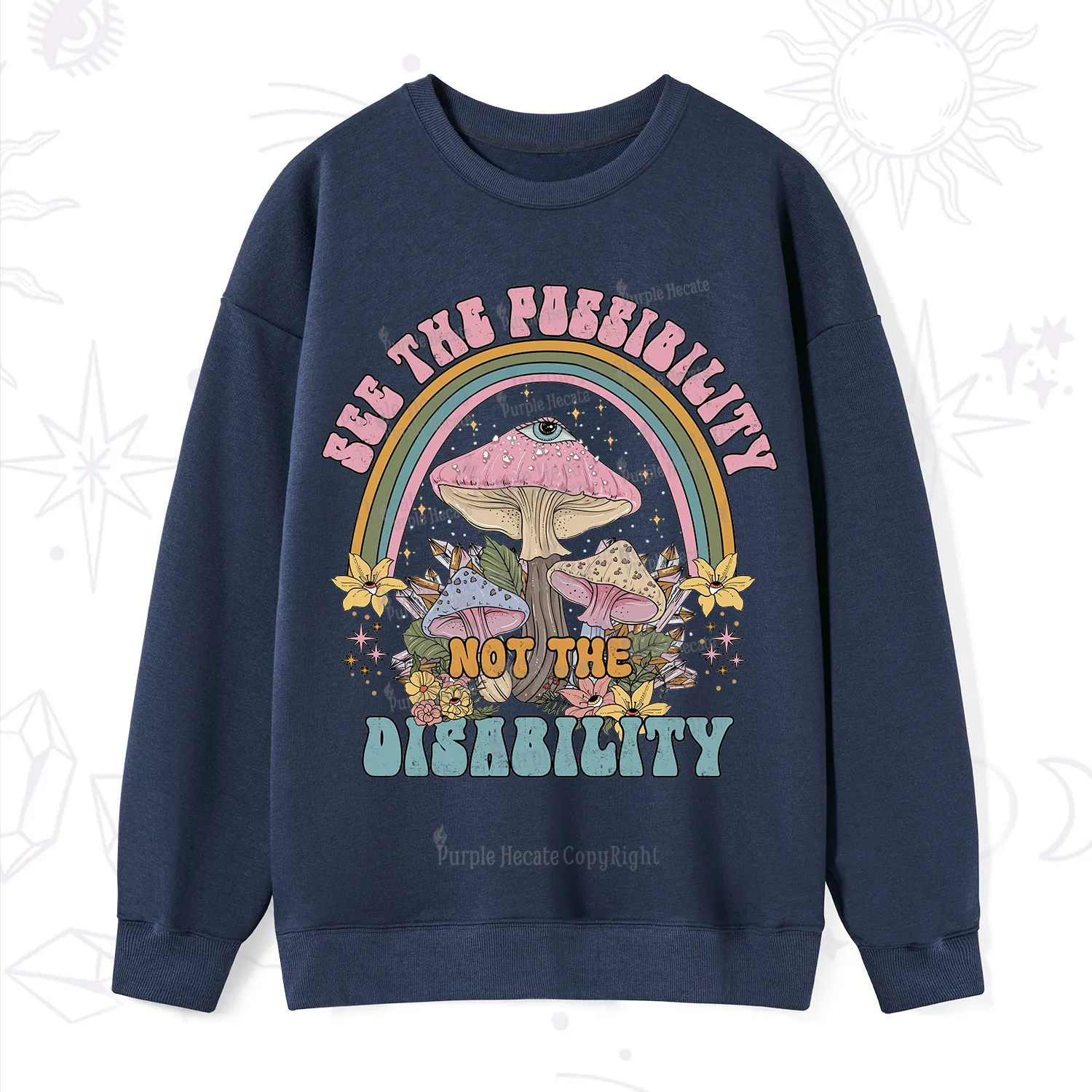 Purplehecate See The Possibility Not The Disability Sweatshirt