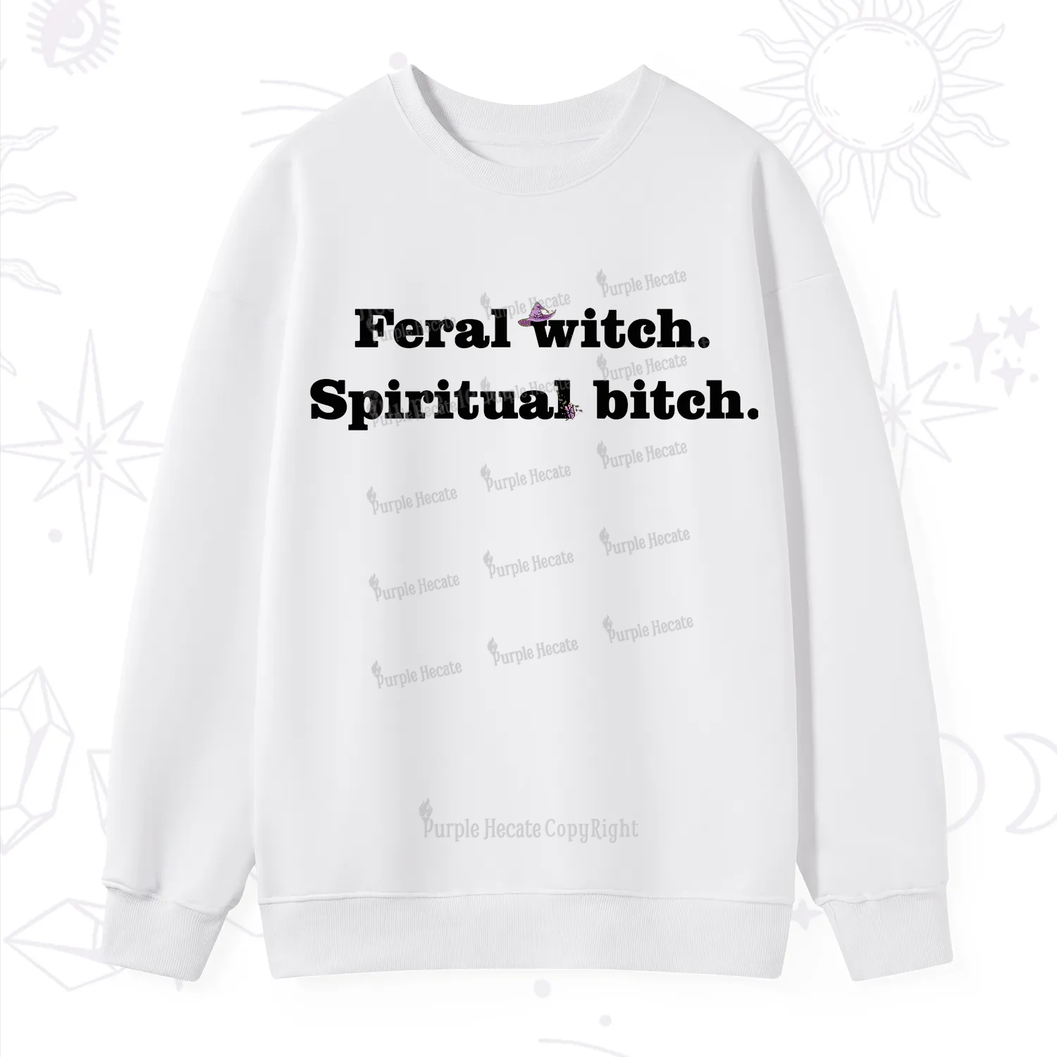 Purplehecate Feral Witch Spiritual Bitch Sweatshirt