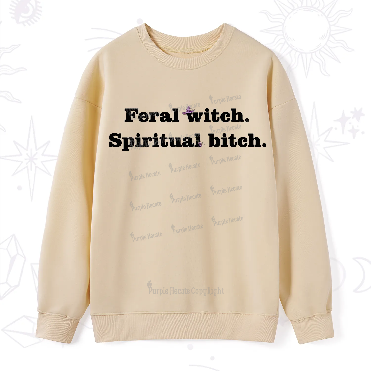 Purplehecate Feral Witch Spiritual Bitch Sweatshirt
