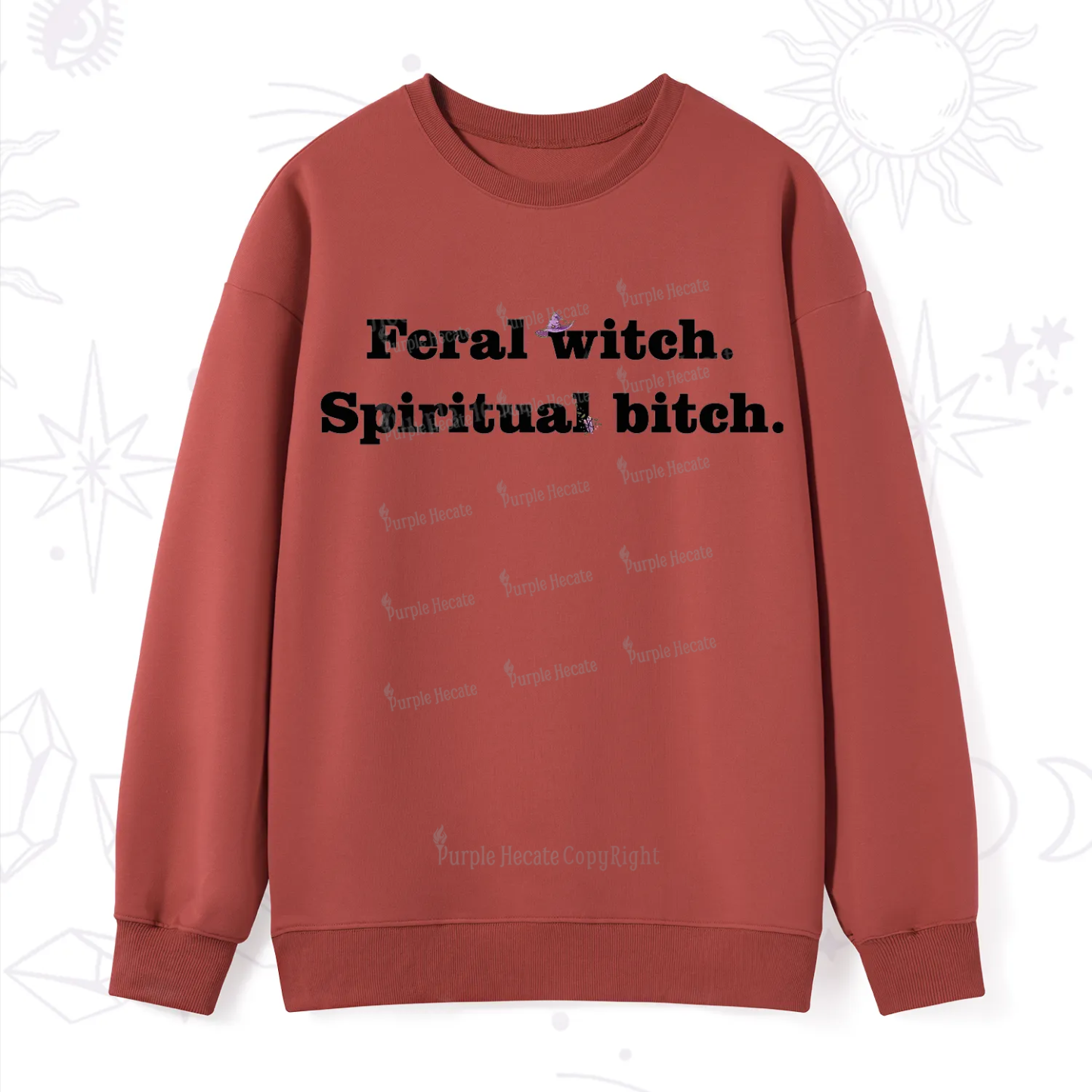 Purplehecate Feral Witch Spiritual Bitch Sweatshirt