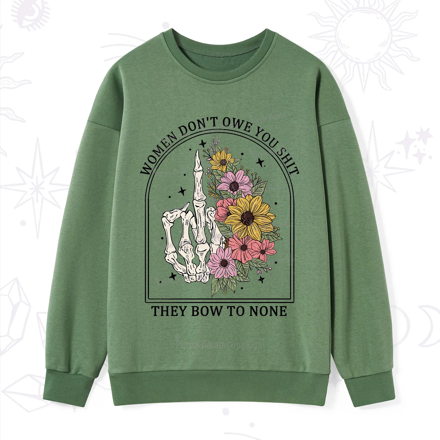 Purplehecate Women Don't Owe You Shit They Bow To None Sweatshirt