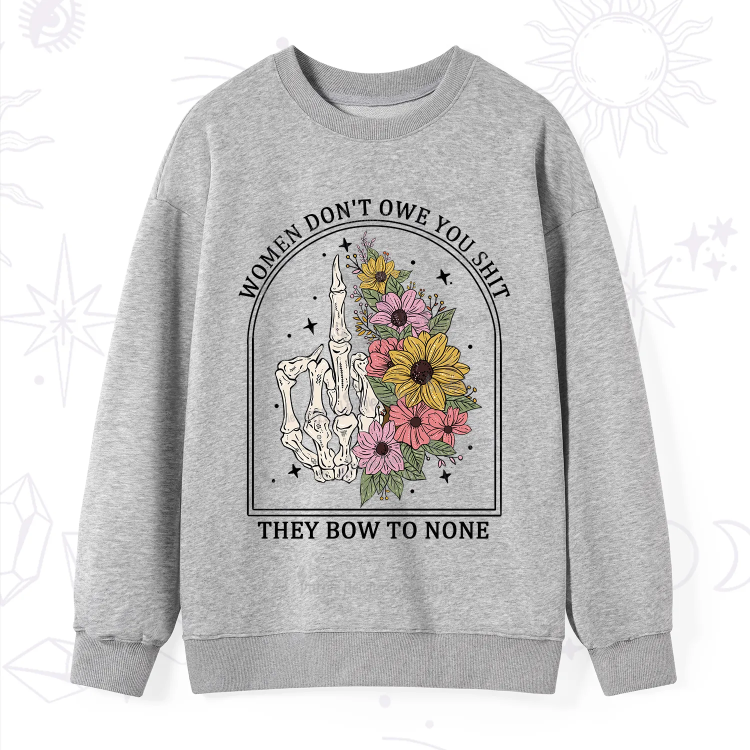 Purplehecate Women Don't Owe You Shit They Bow To None Sweatshirt