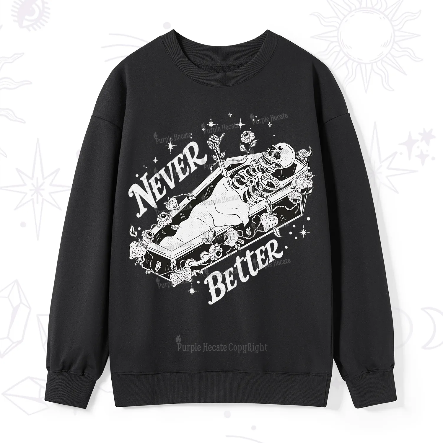 Purplehecate Never Better Sweatshirt