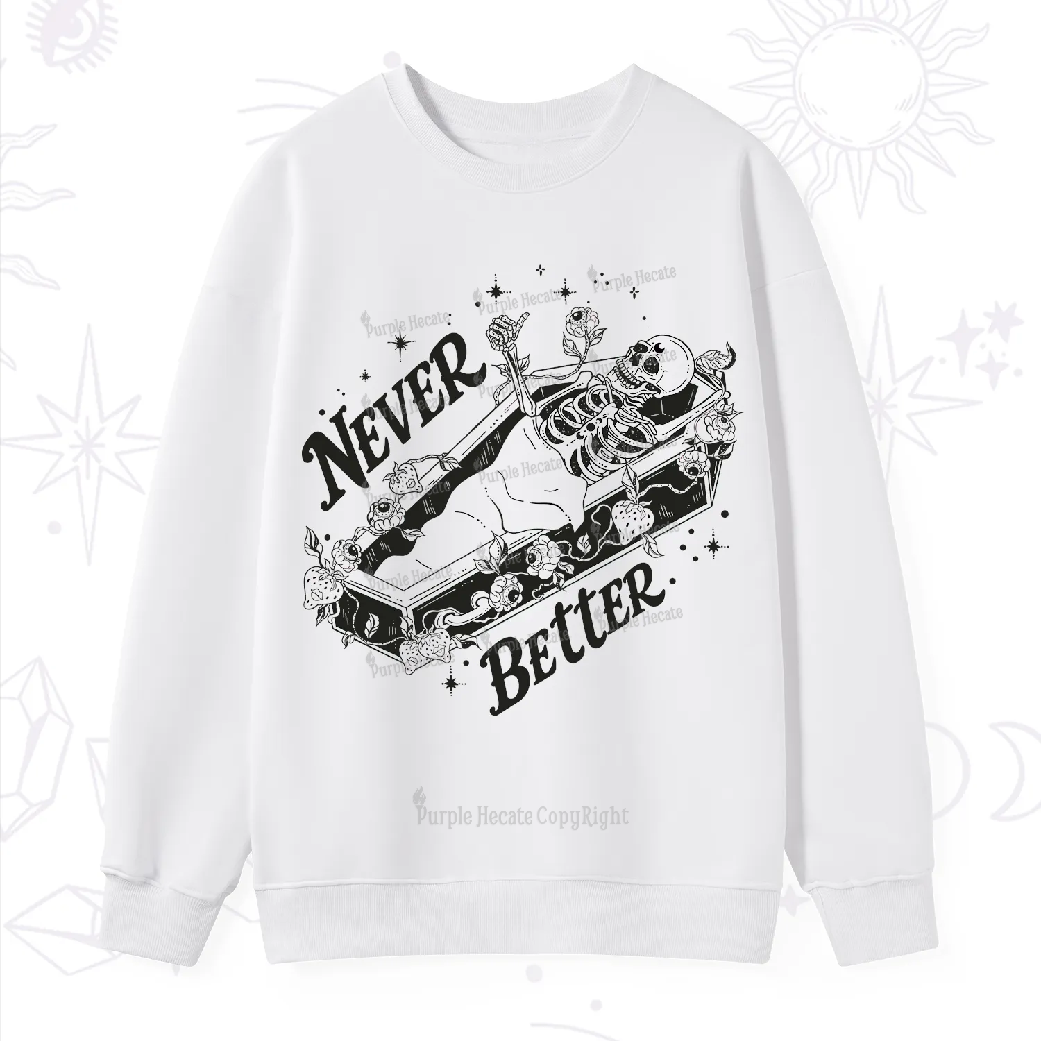 Purplehecate Never Better Sweatshirt