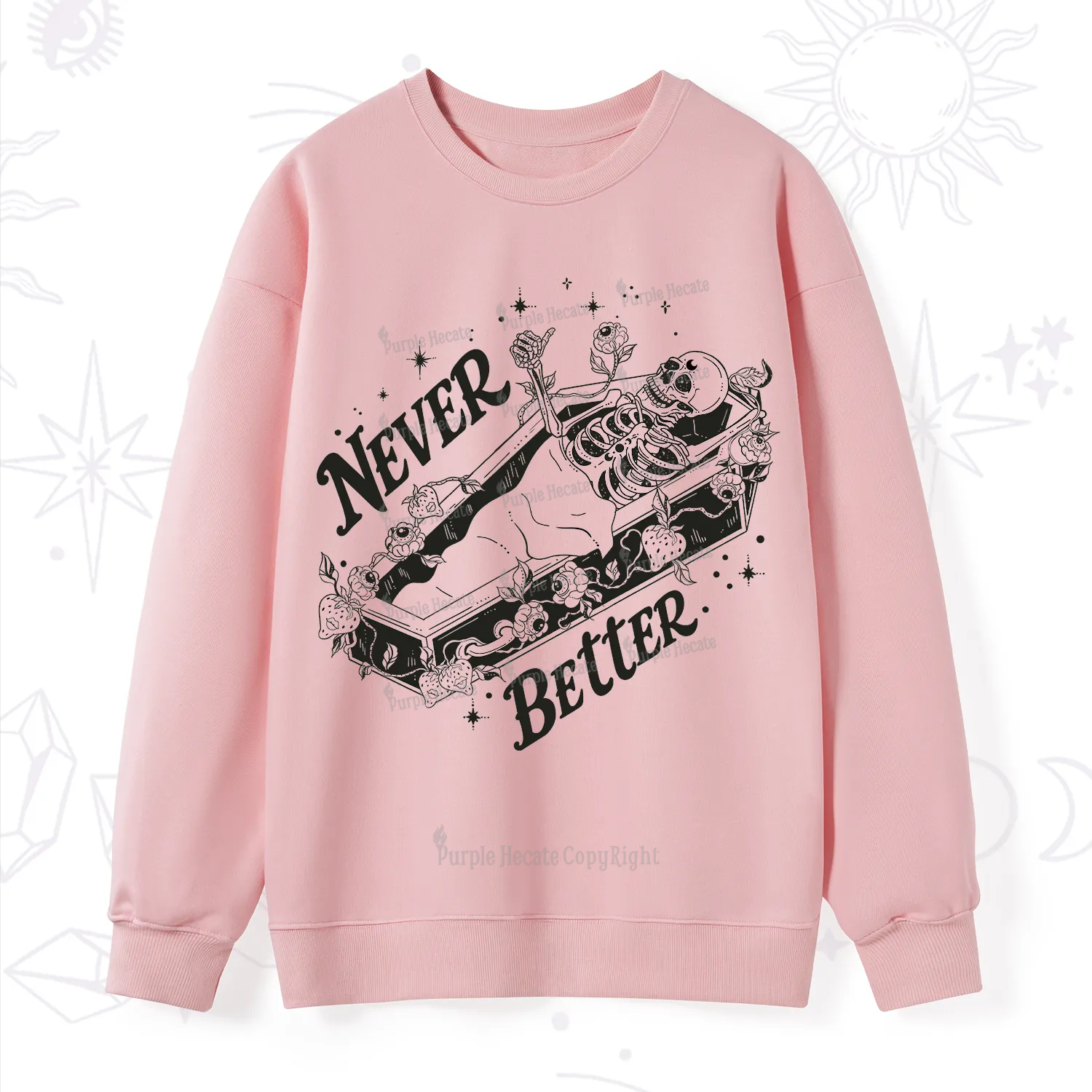 Purplehecate Never Better Sweatshirt