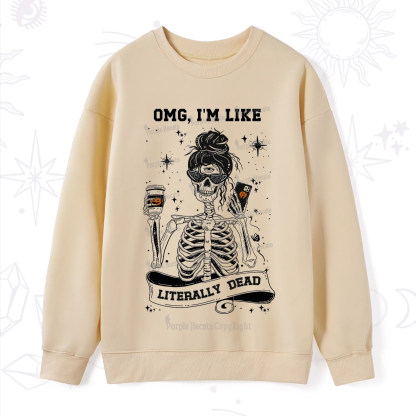 Purplehecate Omg I'm Like Literally Dead Halloween Sweatshirt