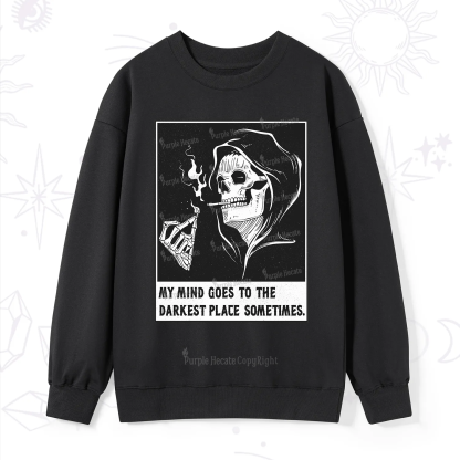Purplehecate My Mind Goes To The Darkest Place Sometimes Sweatshirt