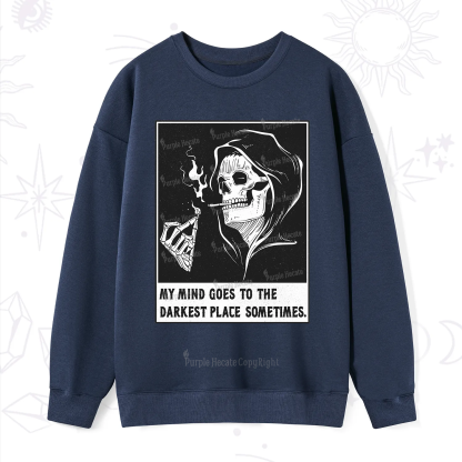 Purplehecate My Mind Goes To The Darkest Place Sometimes Sweatshirt